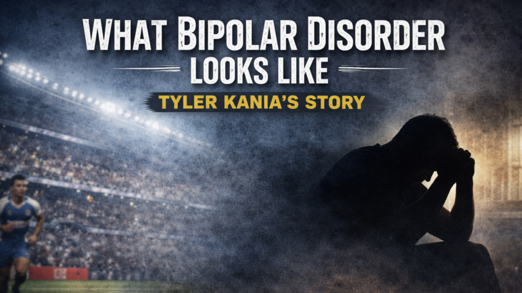 What Bipolar Disorder Looks Like Behind the Strength: Tyler Kania's Story