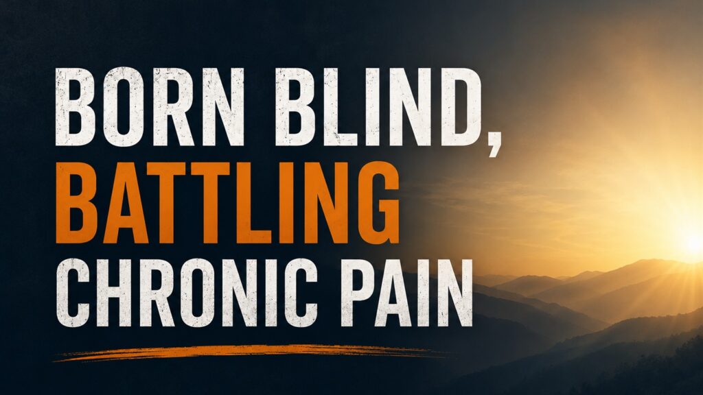 Born Blind, Battling Chronic Pain with Daniel Hodges featured image
